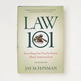 Law 101 - Everything You Need to Know About American Law (6th Edition) . Jay M. Feinman