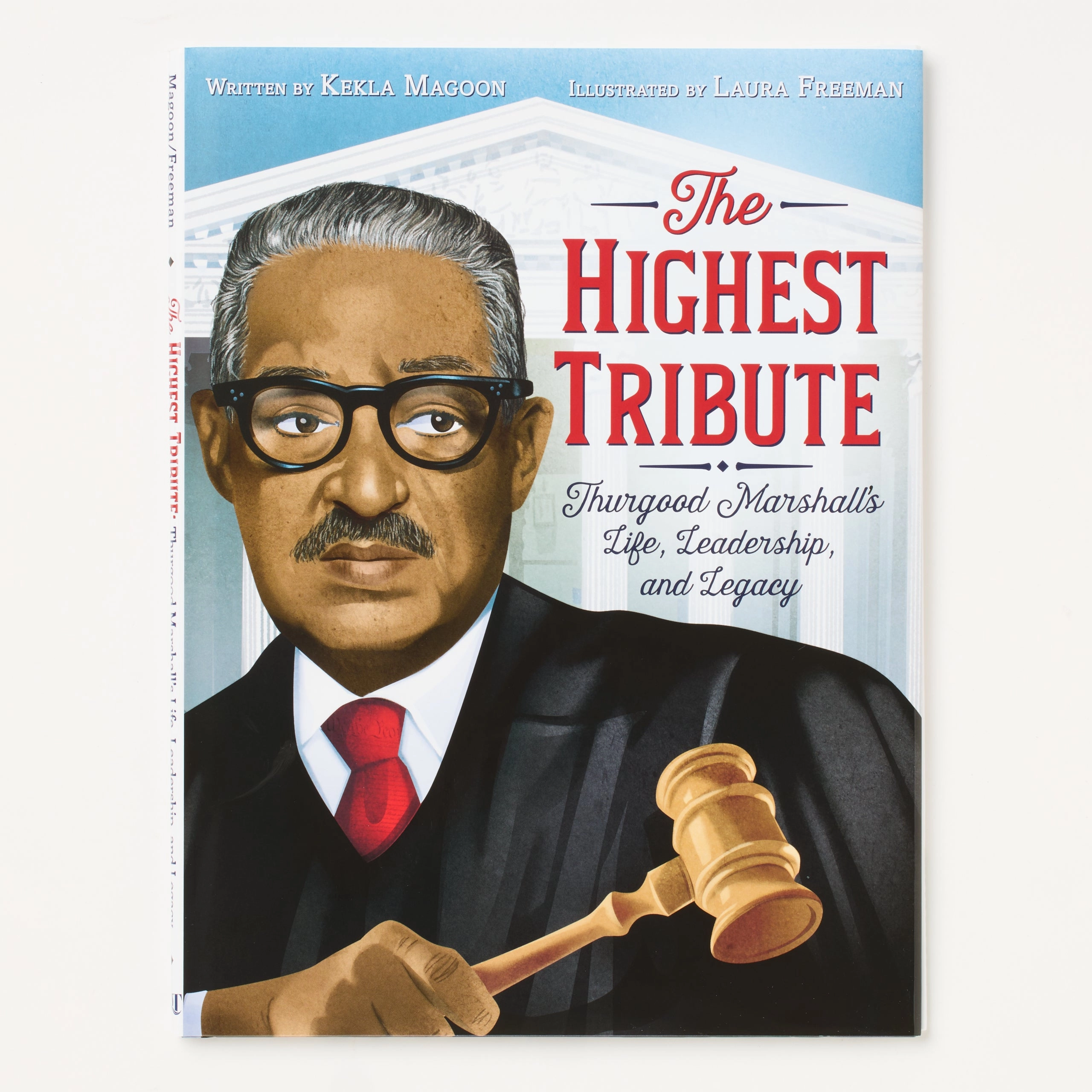 The Highest Tribute: Thurgood Marshall's Life. Leadership. and Legacy