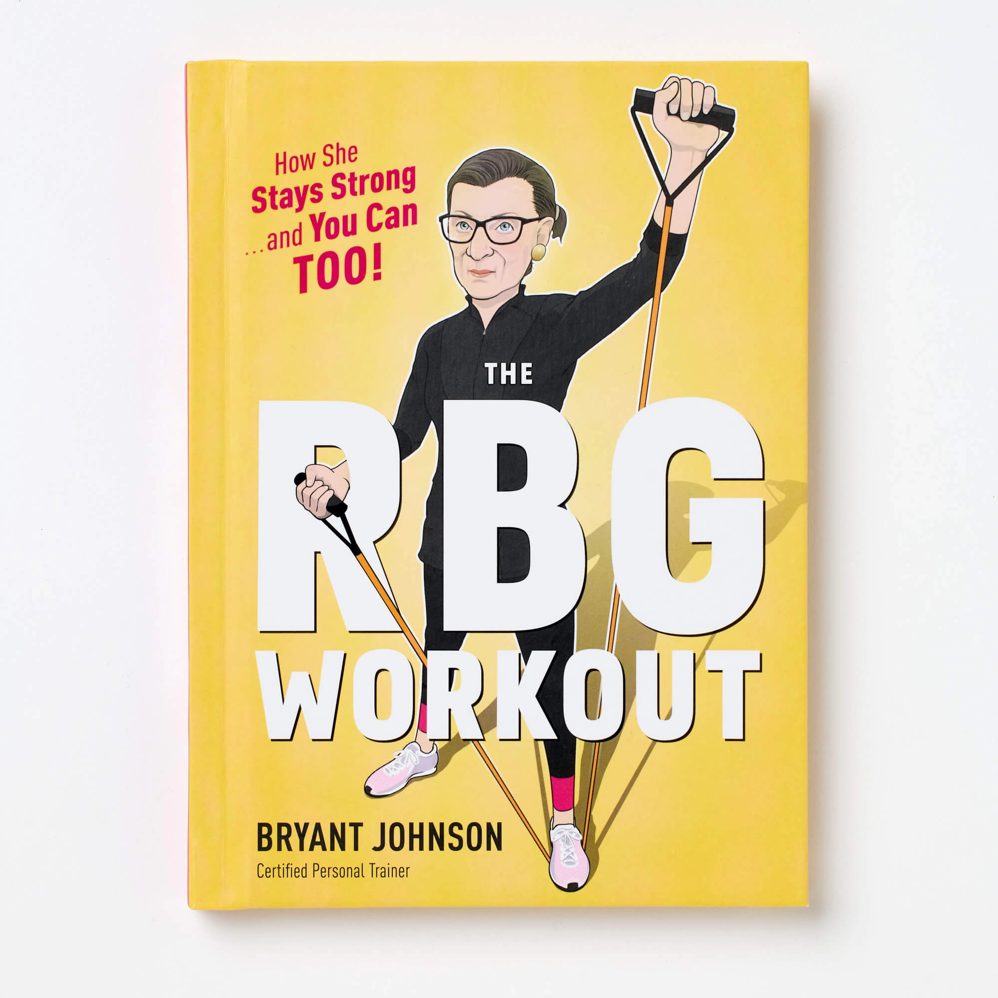 The RBG Workout: How She Stays Strong ... and You Can Too!