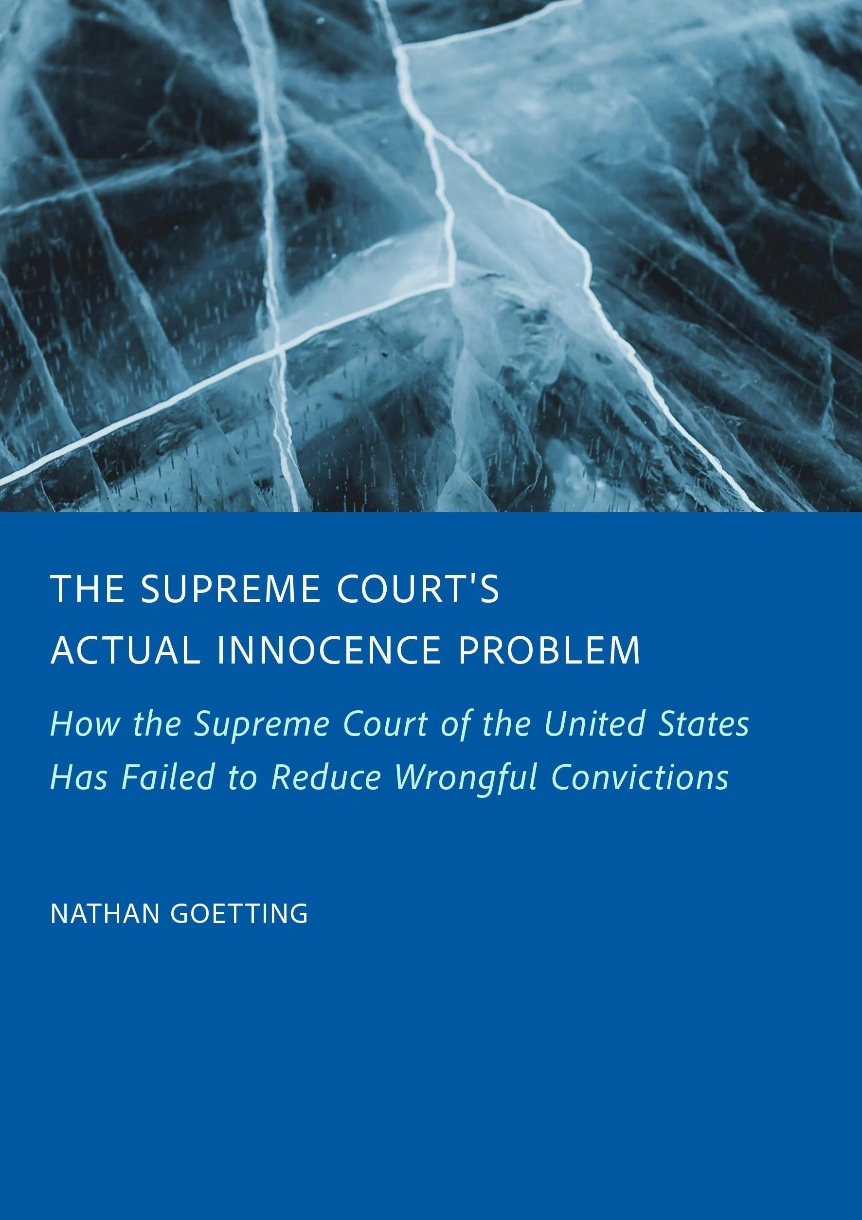 The Supreme Court's Actual Innocence Problem: How the Supreme Court of the United States Has Failed to Reduce Wrongful Convictions